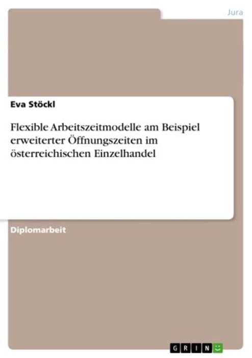 Flexible Arbeitszeitmodelle am Beispiel erweiterter Öffnungszeiten im österreichischen Einzelhandel