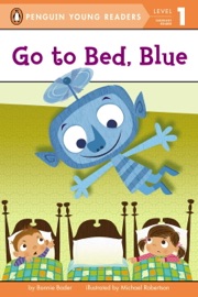 Go to Bed, Blue - Bonnie Bader & Michael Robertson