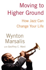 Moving to Higher Ground - Wynton Marsalis & Geoffrey Ward