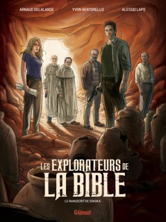 Les explorateurs de la Bible by Arnaud Delalande, Alessio Lapo & Yvon Bertorello