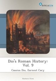 Dio's Roman History: Vol. 9 - Cassius Dio