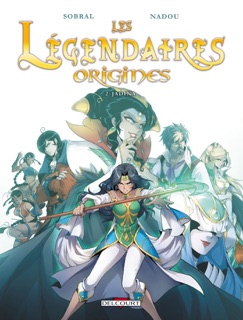 Les Légendaires - Origines T02 by Patrick Sobral & Nadou