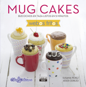 Mug Cakes (Webos Fritos) - Susana Pérez & Jesús Cerezo