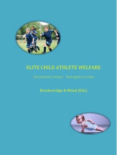 Elite Child  Athlete Welfare: International Perspectives by Celia Brackenridge