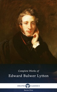 Delphi Complete Works of Edward Bulwer-Lytton