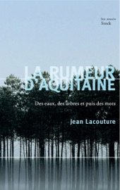 La rumeur d'Aquitaine - Jean Lacouture
