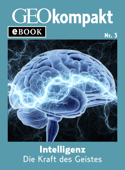 Intelligenz: Die Kraft des Geistes (GEOkompakt eBook) - GEOkompakt & GEO eBook