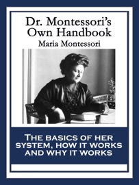Dr. Montessori’s Own Handbook - Maria Montessori
