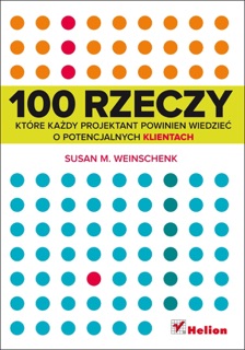 100 rzeczy, które każdy projektant powinien wiedzieć o potencjalnych klientach by Susan Weinschenk