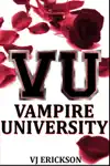 Vampire University by VJ Erickson Book Summary, Reviews and Downlod