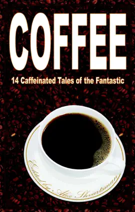Read: Coffee: 14 Caffeinated Tales Book of the Fantastic