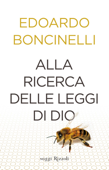 Alla ricerca delle leggi di Dio - Edoardo Boncinelli