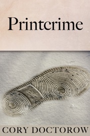 Printcrime - Cory Doctorow