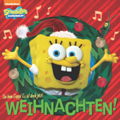 Sei kein Depp! Es ist doch jetzt, Weihnachten! (SpongeBob SquarePants) - Nickelodeon Publishing