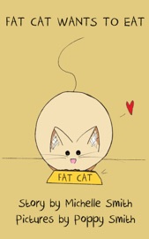 Fat Cat Wants to Eat - Michelle Smith