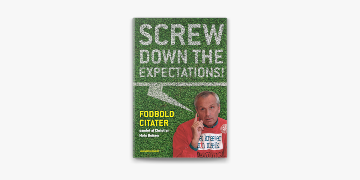 Screw down the expectations - Fodboldcitater on Apple Books
