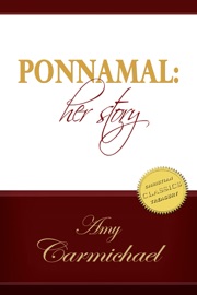 Ponnamal: Her Story - Amy Carmichael
