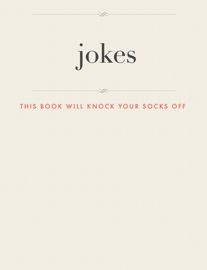 Jokes - This Book Will Knock Your Socks Off 