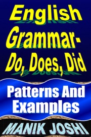 English Grammar– Do, Does, Did: Patterns and Examples - Manik Joshi