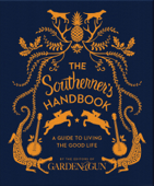 The Southerner's Handbook - Editors of Garden and Gun