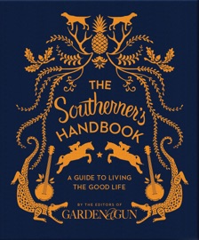 The Southerner's Handbook - Editors of Garden and Gun