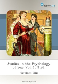 Studies in the Psychology of Sex: Vol. 1, 3 Ed. - Havelock Ellis