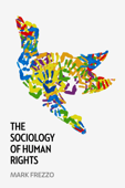 The Sociology of Human Rights - Mark Frezzo