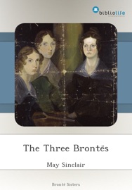 The Three Brontës - May Sinclair