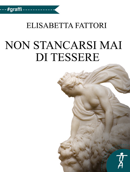 Non stancarsi mai di tessere