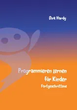 Programmieren lernen für Kinder - Fortgeschrittene