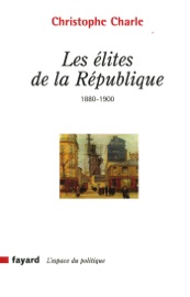 Les élites de la République - Christophe Charle