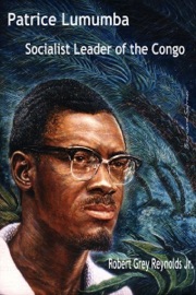 Patrice Lumumba Socialist Leader Of The Congo - Robert Grey Reynolds Jr.