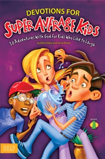 Devotions for Super Average Kids, Book 1 by Jesse Florea