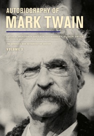 Autobiography of Mark Twain, Volume 3 - Mark Twain, Harriet E. Smith & Benjamin Griffin