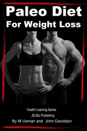 Paleo Diet For Weight Loss: Health Learning Series - M. Usman & John Davidson