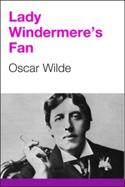 Lady Windermere's Fan - Oscar Wilde