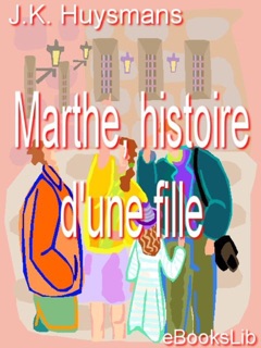 Marthe, histoire d'une fille by J.-K. Huysmans