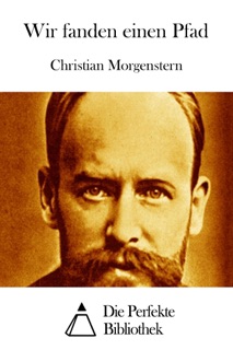Wir fanden einen Pfad by Christian Morgenstern