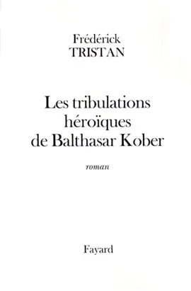 Read: Les Book tribulations héroïques de Balthasar Kober