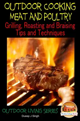 Read: Outdoor Cooking: Meat and Poultry Book Grilling, Roasting and Braising Tips and Techniques