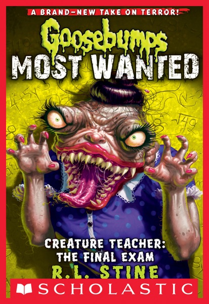 Goosebumps Most Wanted #6: Creature Teacher: The Final Exam