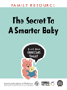 The Secret to a Smarter Baby - Laura Jana, MD, FAAP & AAP Council on Early Childhood