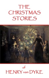 The Christmas Stories of Henry van Dyke