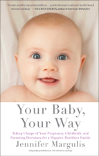 Your Baby, Your Way - Jennifer Margulis Cover Art