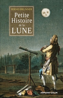Petite histoire de la Lune by Bernd Brunner