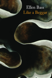 Like a Beggar - Ellen Bass Cover Art