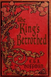 The King's Betrothed - E.T.A. Hoffman
