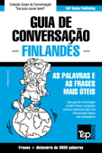 Guia de Conversação Português-Finlandês e vocabulário temático 3000 palavras - Andrey Taranov