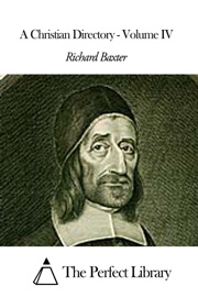 A Christian Directory - Volume IV - Richard Baxter