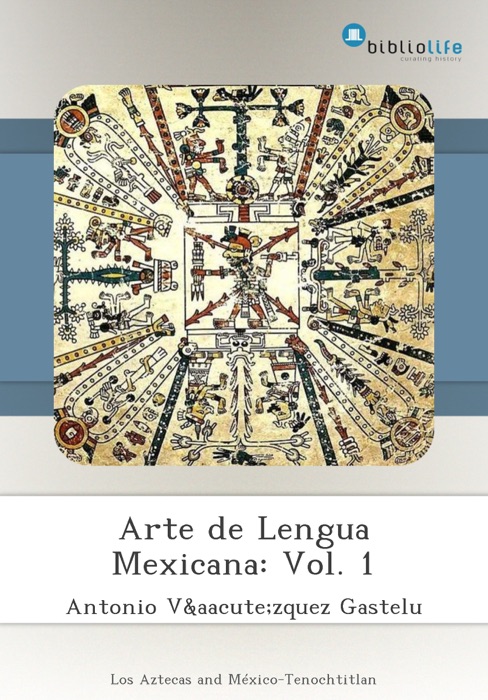Arte de Lengua Mexicana: Vol. 1